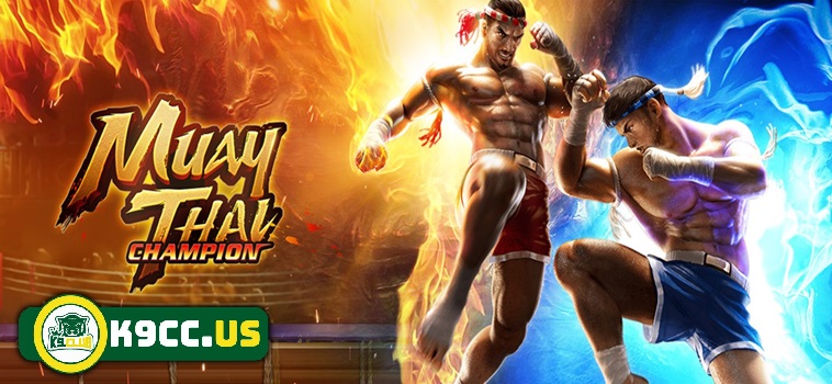Lợi Ích Khi Chơi Muay Thai Champion Tại Nhà Cái K9CC
